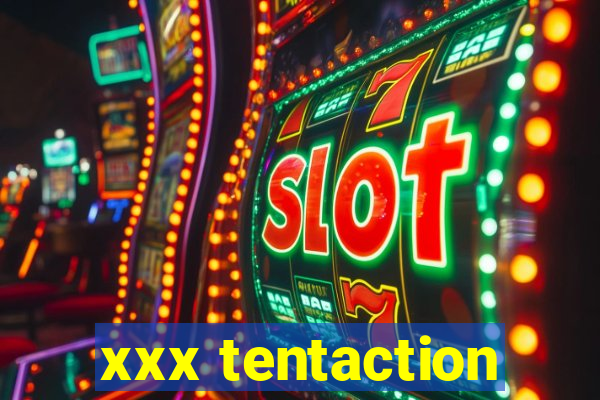 xxx tentaction